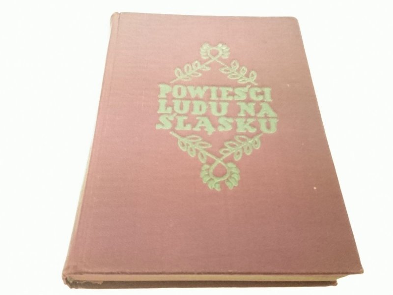POWIEŚCI LUDU NA ŚLĄSKU - Lucjan Malinowski 1953
