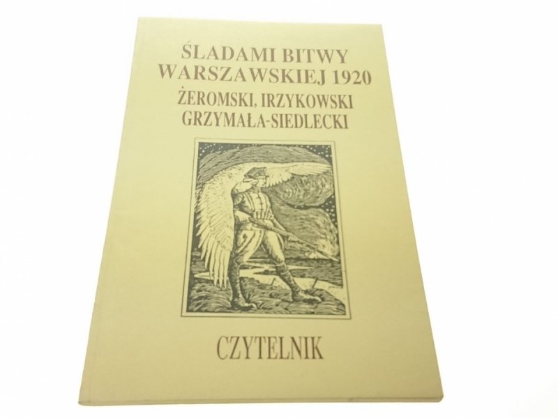 ŚLADAMI BITWY WARSZAWSKIEJ 1920 ŻEROMSKI... 1990