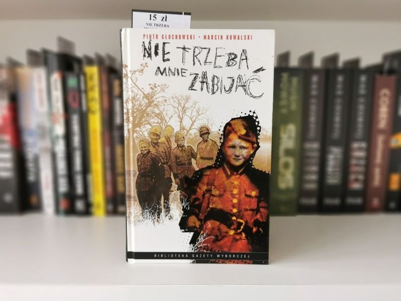 Nie trzeba mnie zabijać - Piotr Głuchowski