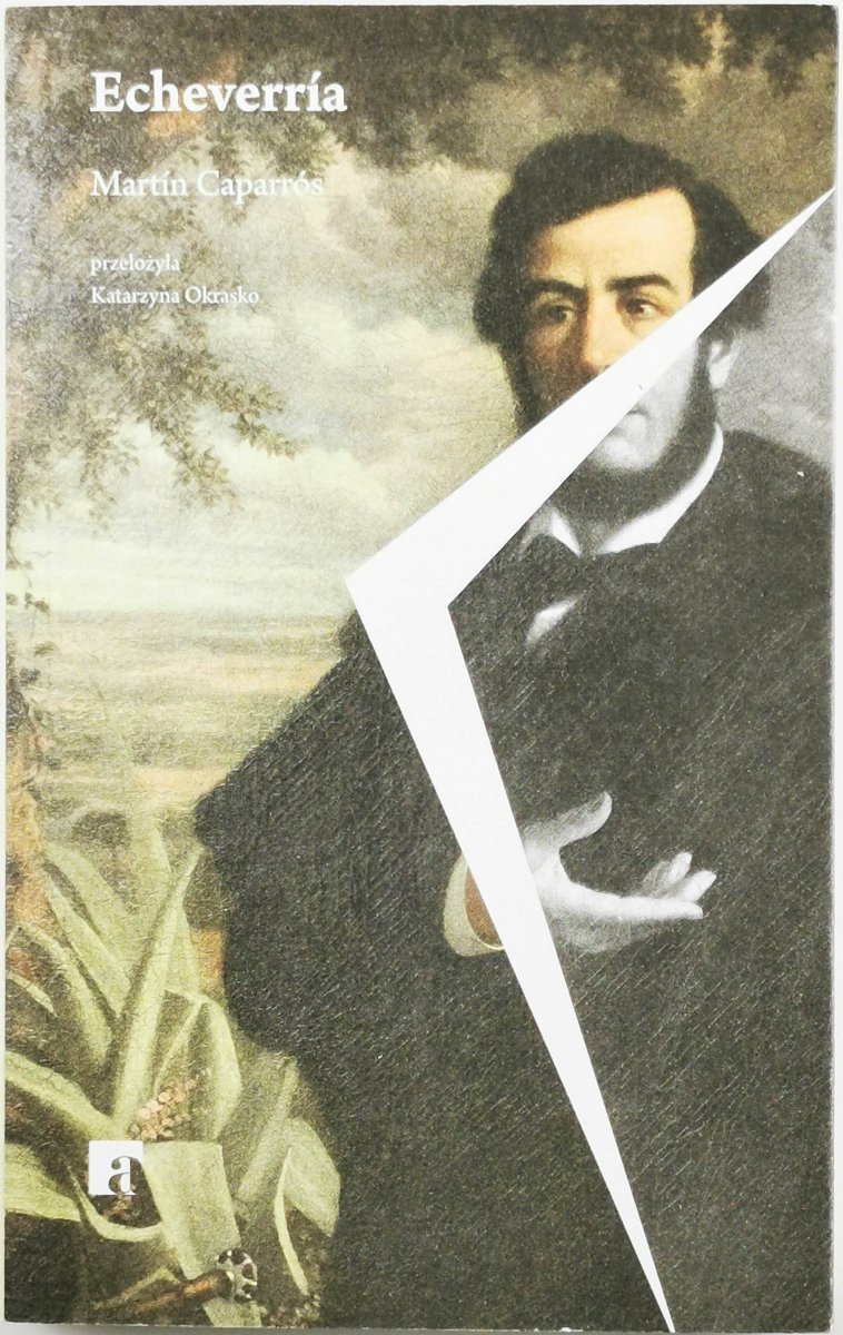 ECHEVERRÍA - Martín Caparrós