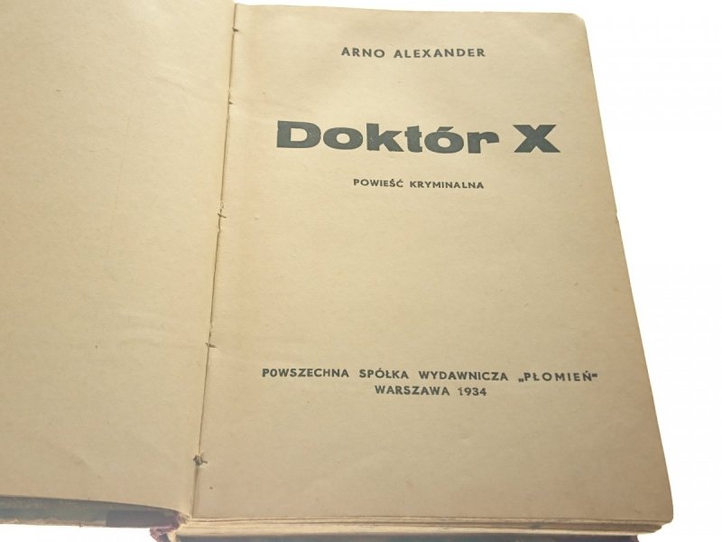 DOKTÓR X POWIEŚĆ KRYMINALNA - Arno Alexander 1934