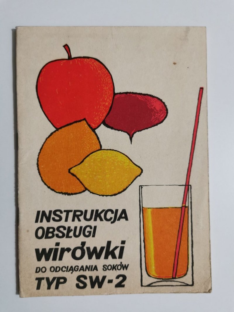 INSTRUKCJA OBSŁUGI WIRÓWKI DO ODCIĄGANIA SOKÓW TYP SW-2 