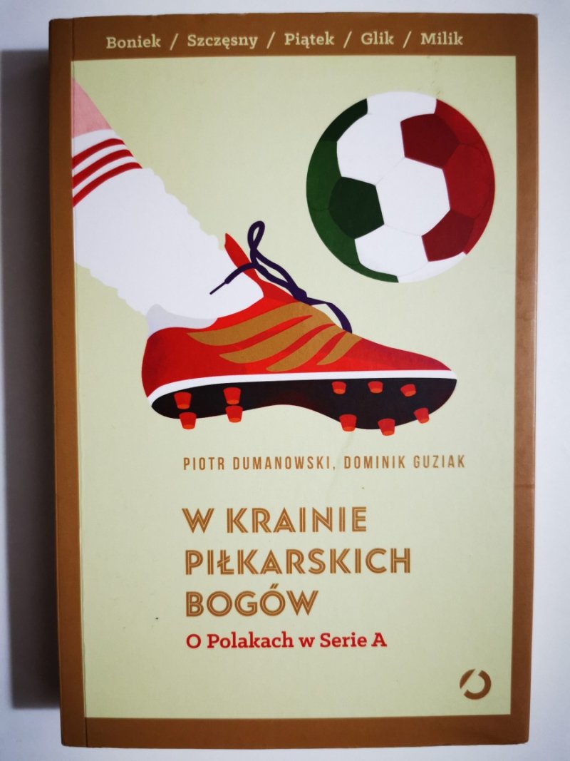 W KRAINIE PIŁKARSKICH BOGÓW - Piotr Dumanowski