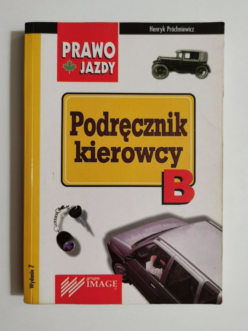 PRAWO JAZDY. PODRĘCZNIK KIEROWCY B - Henryk Próchniewicz 2000