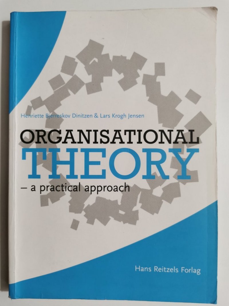 ORGANISATIONAL THEORY – A PRACTICAL APPROACH 2010