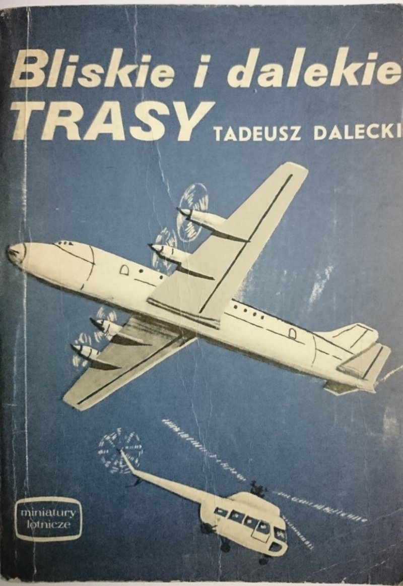 BLISKIE I DALEKIE TRASY - Tadeusz Dalecki 1982