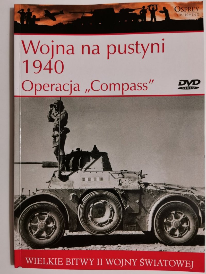 WIELKIE BITWY II WOJNY ŚWIATOWEJ. Wojna na Pustyni - Operacja Compas 
