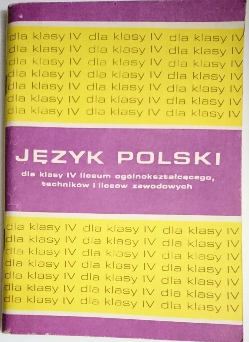 JĘZYK POLSKI DLA KLASY IV LO, TECHNIKÓW I LICEÓW ZAWODOWYCH 1987