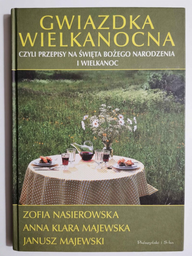 GWIAZDKA WIELKANOCNA. CZYLI PRZEPISY NA ŚWIĘTA BOŻEGO NARODZENIA I WIELKANOC