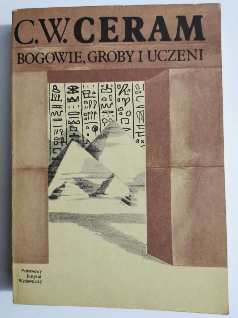 BOGOWIE, GROBY I UCZENI - C. W. Ceram 1987