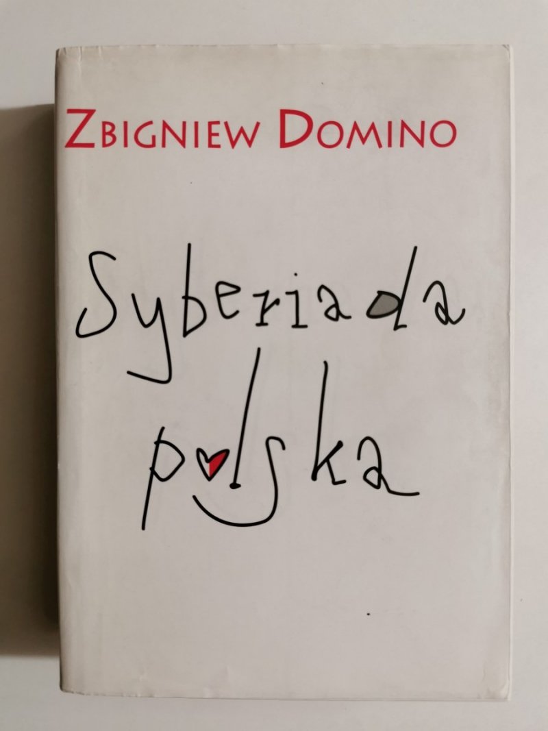 SYBERIADA POLSKA. KSIĄŻKA Z DEDYKACJĄ AUTORA - Zbigniew Domino 