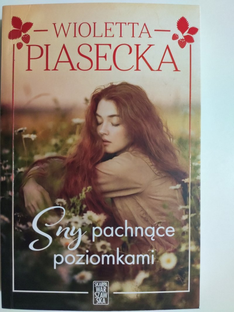 SNY PACHNĄCE POZIOMKAMI - Wioleta Piasecka