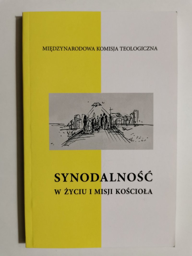 SYNODALNOŚĆ W ŻYCIU I MISJI KOŚCIOŁA