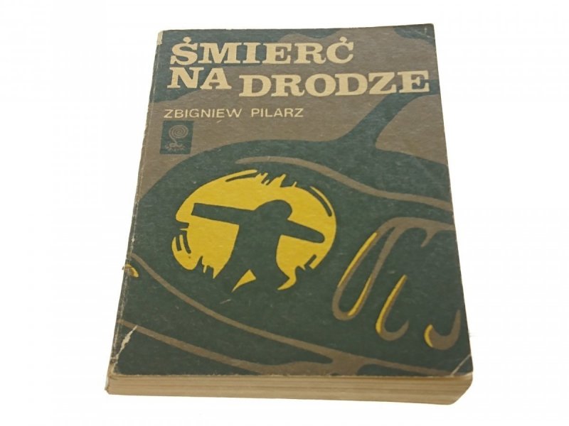 ŚMIERĆ NA DRODZE - Zbigniew Pilarz