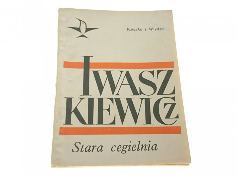 STARA CEGIELNIA - Jarosław Iwaszkiewicz 1968