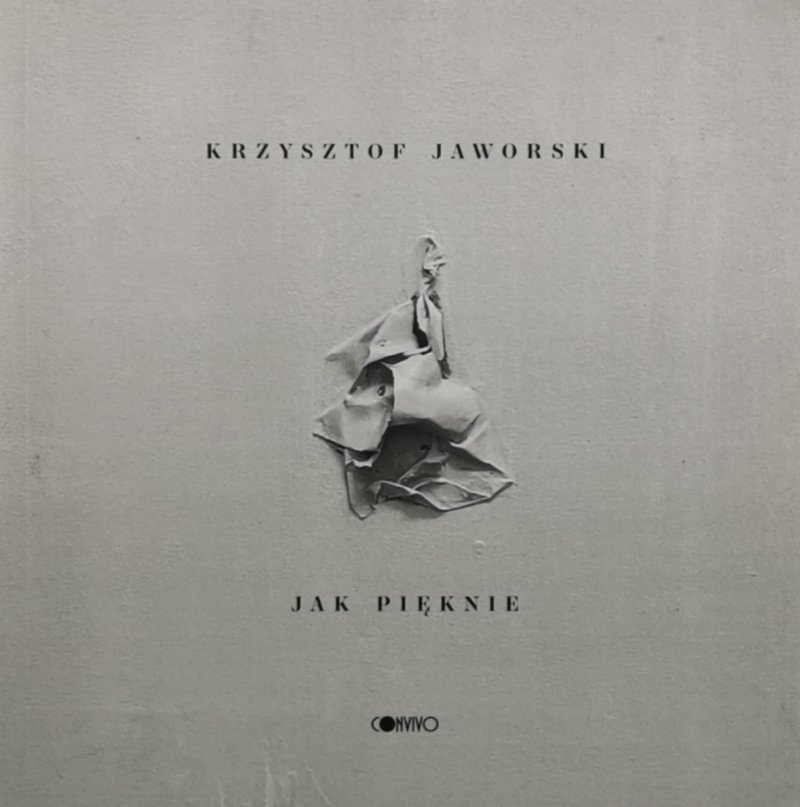 JAK PIĘKNIE - Krzysztof Jaworski
