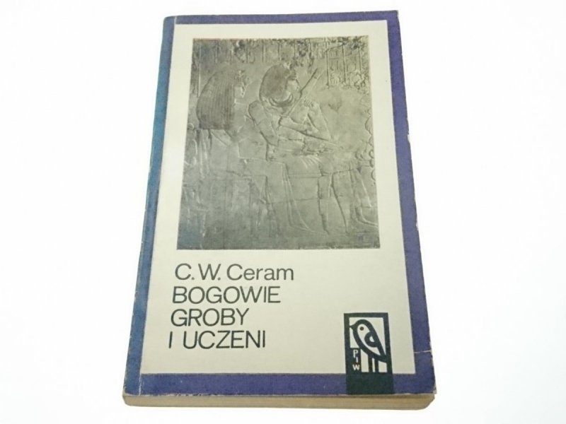 BOGOWIE GROBY I UCZENI TOM I i II - Ceram 1971