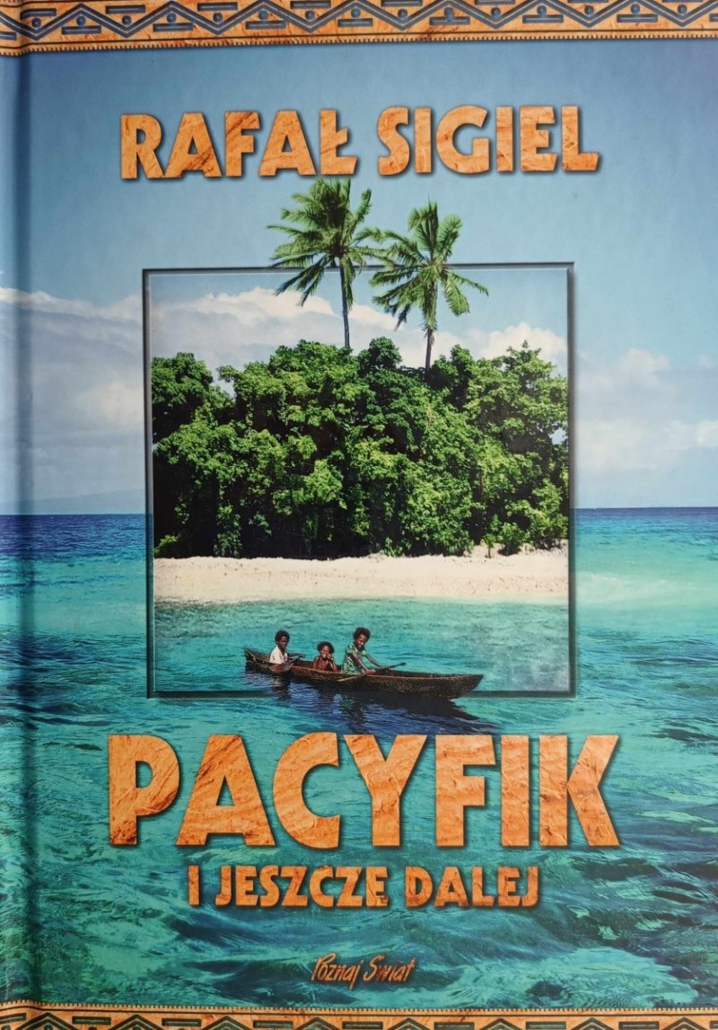 PACYFIK I JESZCZE DALEJ - Rafał Sigiel