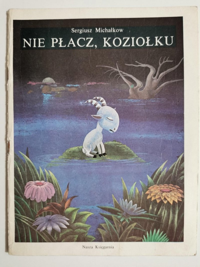 NIE PŁACZ, KOZIOŁKU - Sergiusz Michałkow 1987