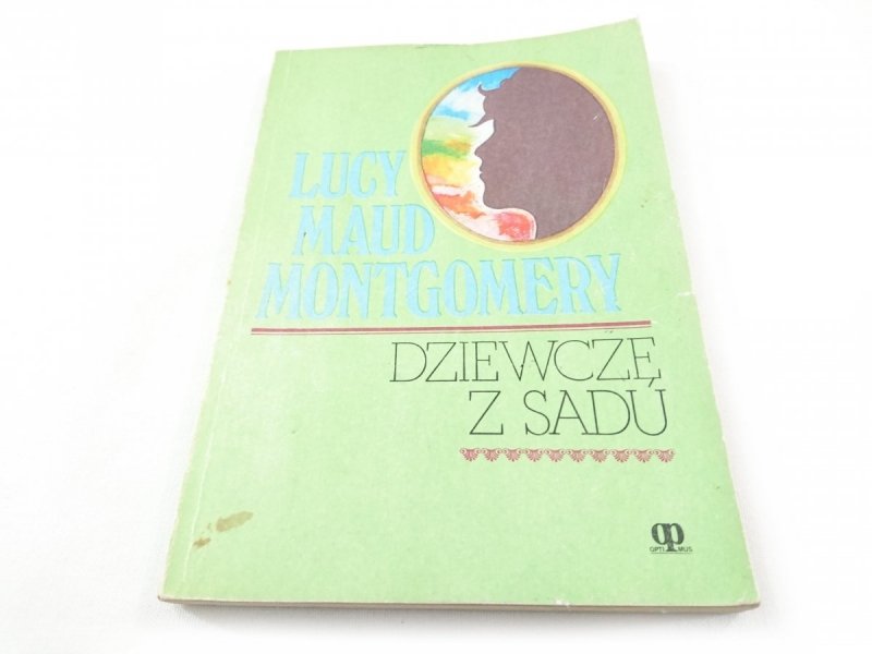 DZIEWCZĘ Z SADU - Lucy Maud Montgomery 1989