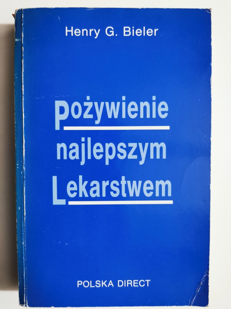 POŻYWIENIE NAJLEPSZYM LEKARSTWEM - Henry G. Bieler