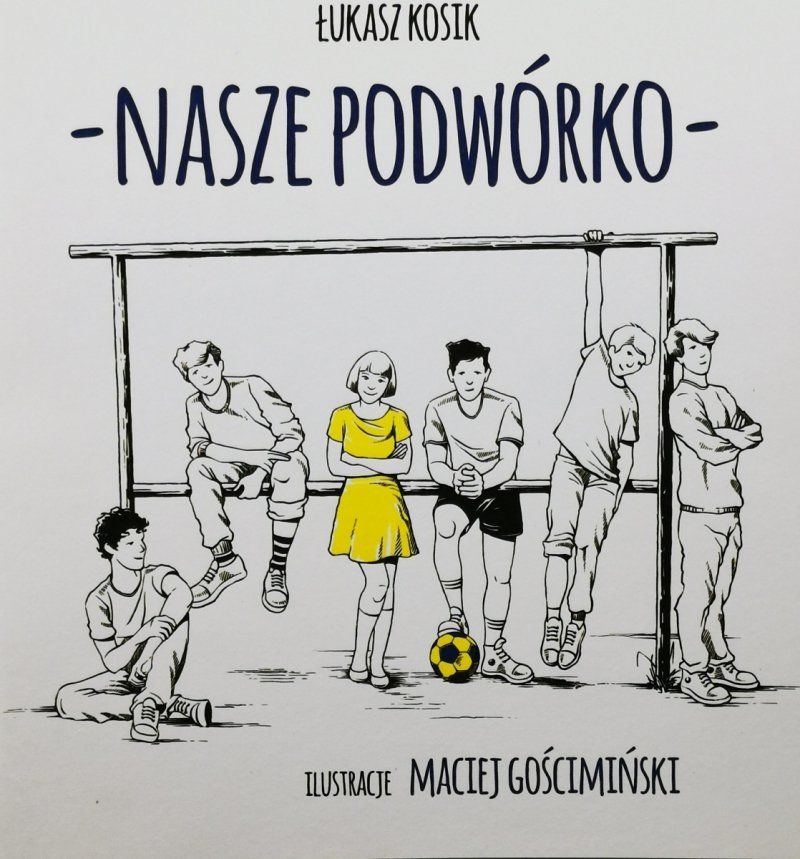 NASZE PODWÓRKO - Łukasz Kosik