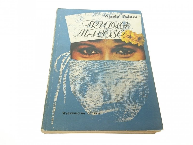 TRUDNA MIŁOŚĆ - Wanda Patura 1988