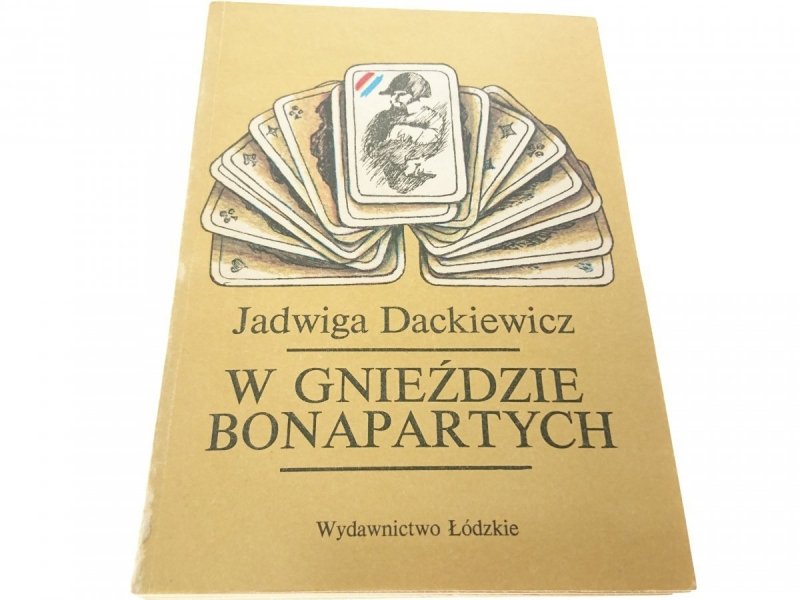 W GNIEŹDZIE BONAPARTYCH - Jadwiga Dackiewicz 1983