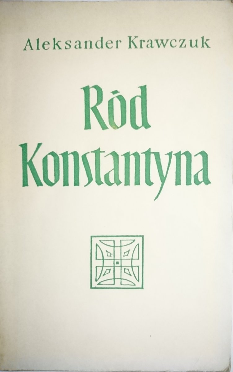 RÓD KONSTANTYNA - Aleksander Krawczuk 1972