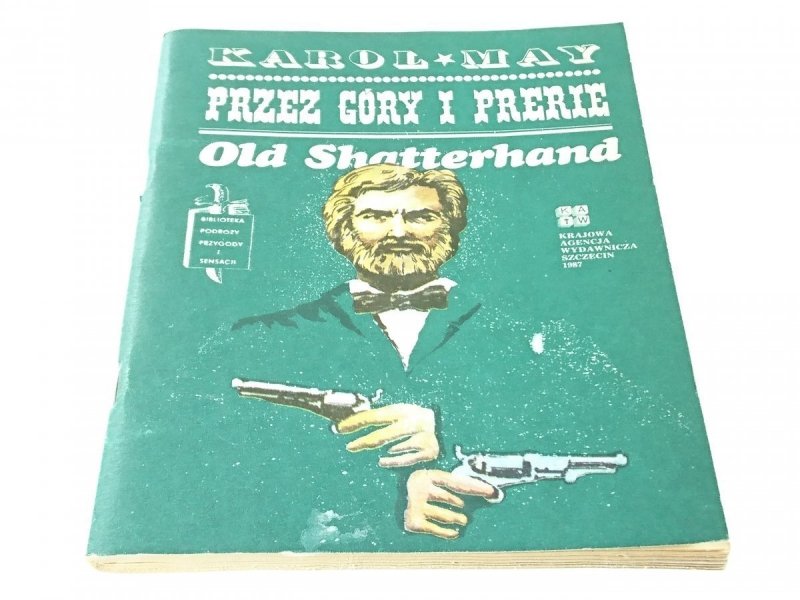 PRZEZ GÓRY I PRERIE. OLD SHATTERHAND - Karol May