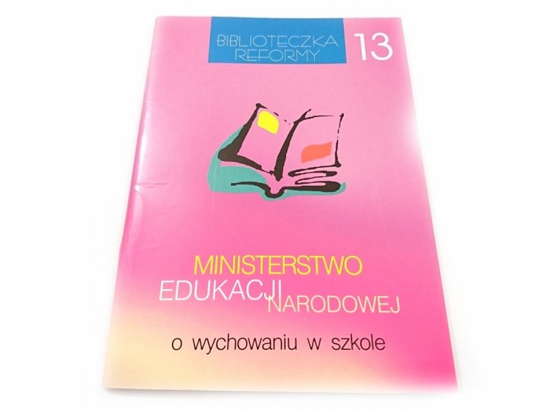 MINISTERSTWO EDUKACJI NARODOWEJ O WYCHOWANIU W SZKOLE