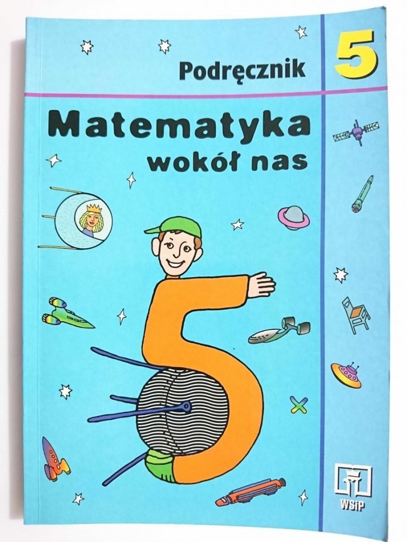 MATEMATYKA WOKÓŁ NAS. PODRĘCZNIK KLASA 5 - Lewicka 2000