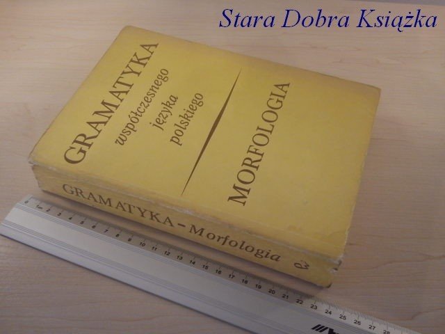 GRAMATYKA WSPÓŁCZESNEOG J.POLSKIEGO. MORFOLOGIA