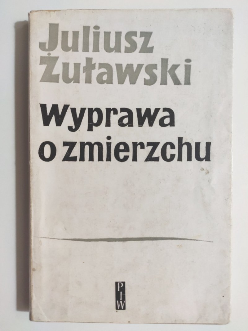 WYPRAWA O ZMIERZCHU - Juliusz Żuławski