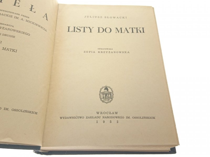 JULIUSZ SŁOWACKI. DZIEŁA TOM XIII LISTY DO MATKI