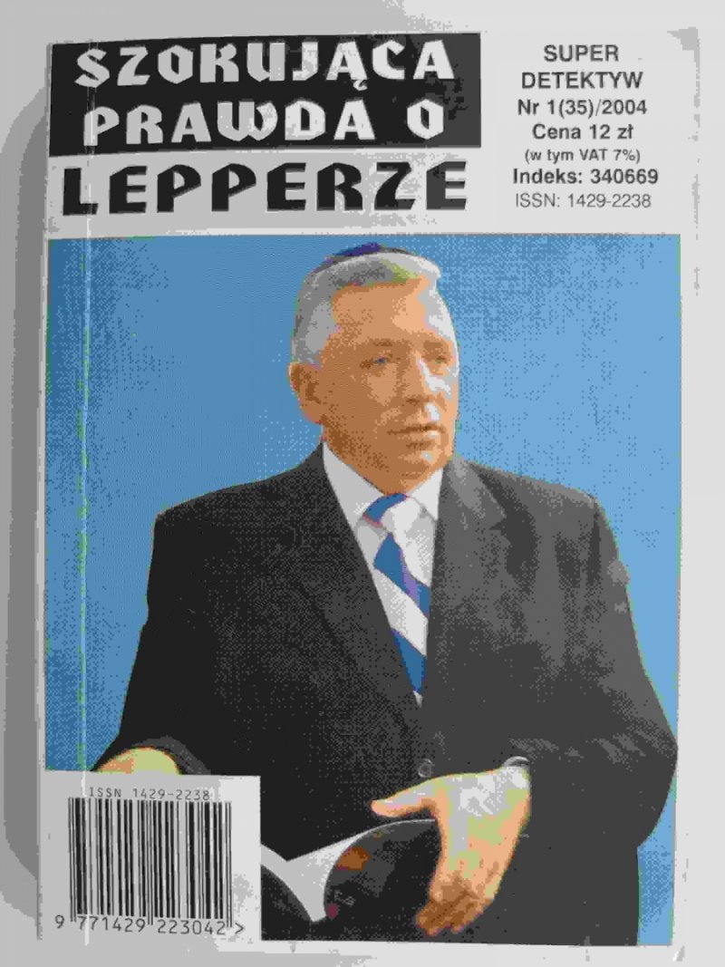 SZOKUJĄCA PRAWDA O LEPPERZE SUPER DETEKTYW NR 1(35)/2004