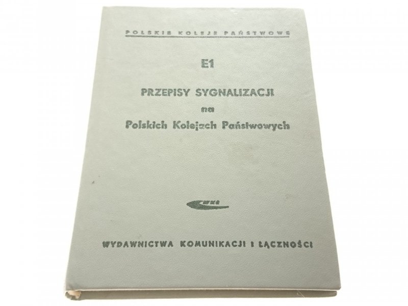 E1 PRZEPISY SYGNALIZACJI NA POLSKICH KOLEJACH 1976