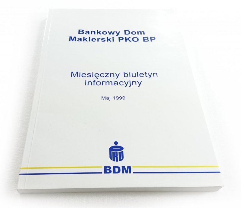 BANKOWY DOM MAKLERSKI PKO BP. MIESIĘSICZNY BIULETYN INFORMACYJNY MAJ 1999