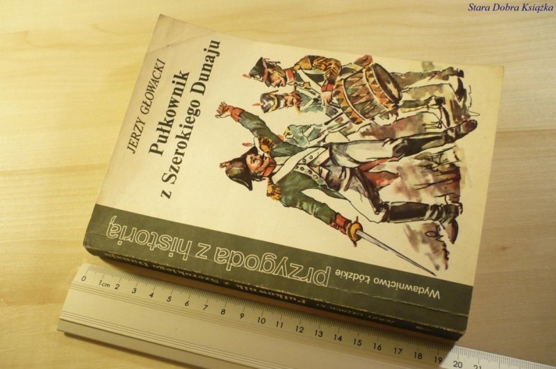 PUŁKOWNIK Z SZEROKIEGO DUNAJU - Głowacki 1990