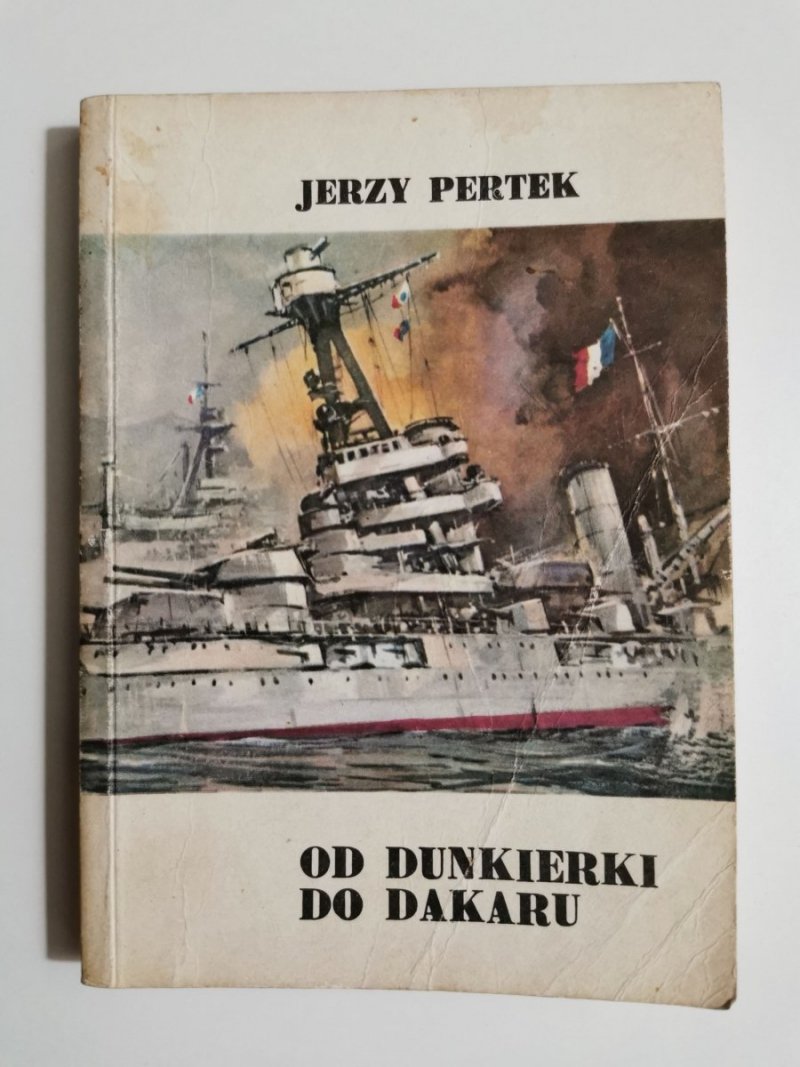 OD DUNKIERKI DO DAKARU - Jerzy Pertek 1987