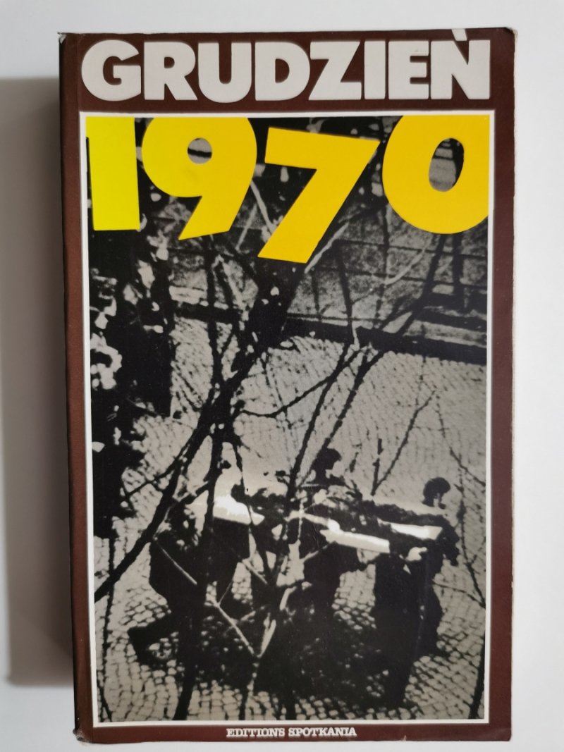 GRUDZIEŃ 1970. 	Editions Spotkania