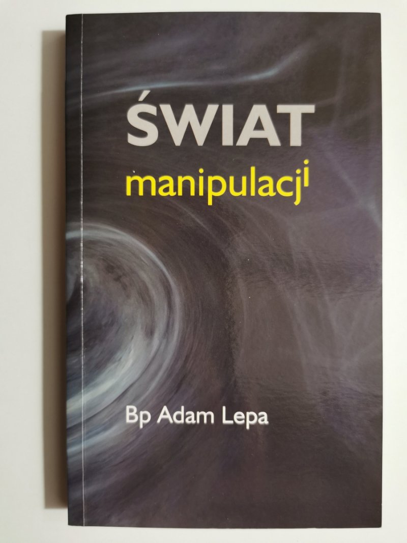 ŚWIAT MANIPULACJI - Adam Lepa