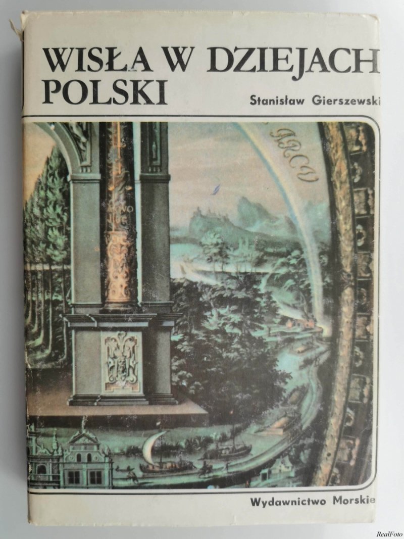 WISŁĄ W DZIEJACH POLSKI - Stanisław Gierszewski
