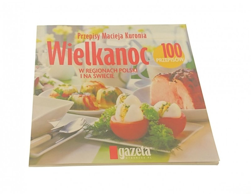 PRZEPISY MACIEJA KURONIA. WIELKANOC W REGIONACH