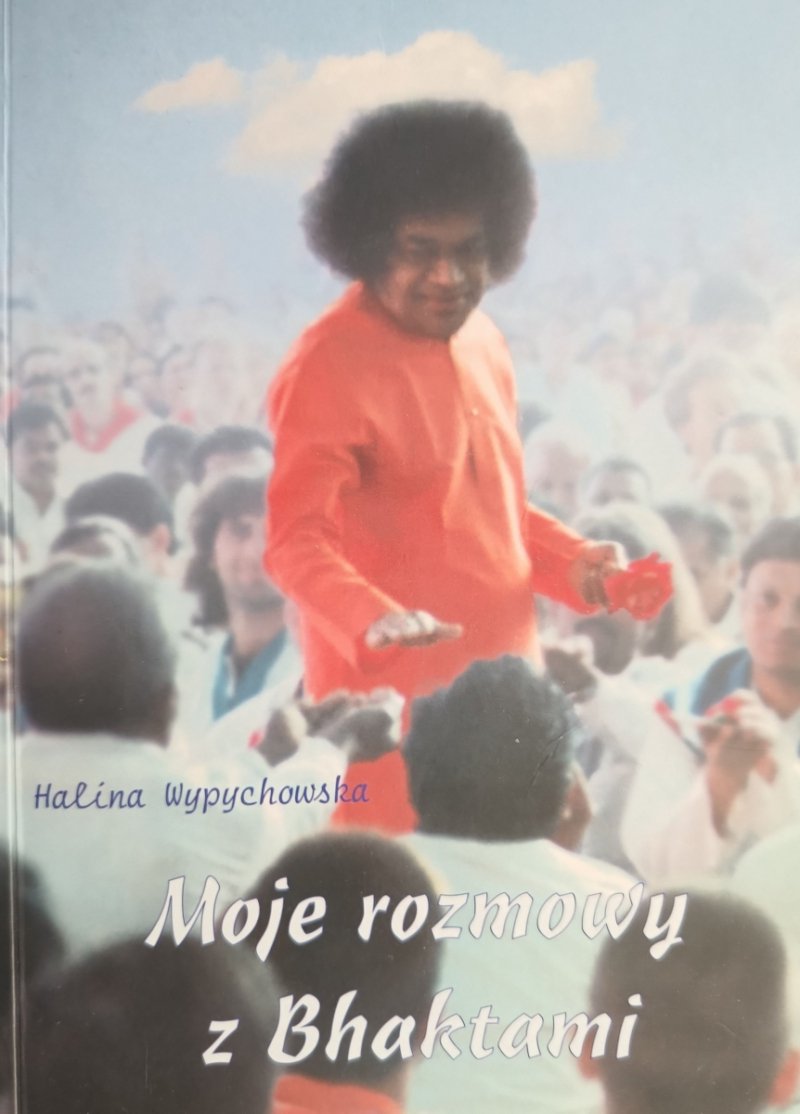 MOJE ROZMOWY Z BHAKTAMI - Halina Wypchowska