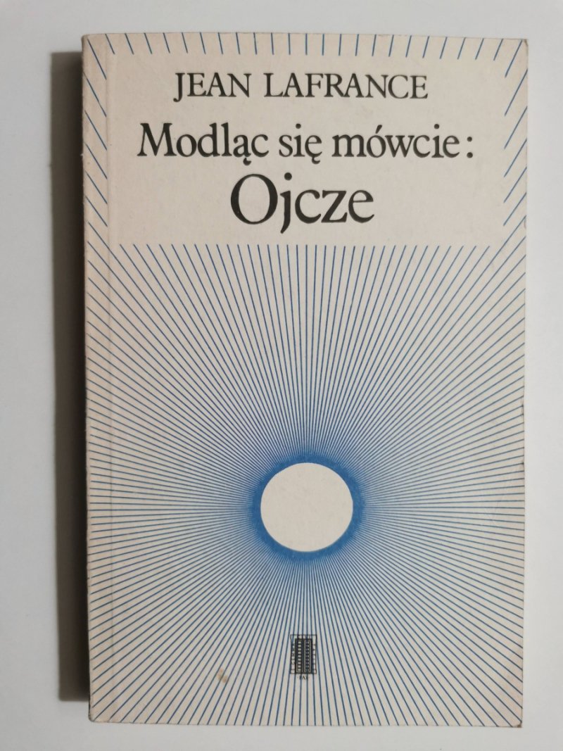 MODLĄC SIĘ MÓWCIE: OJCZE - Jean Lafrance