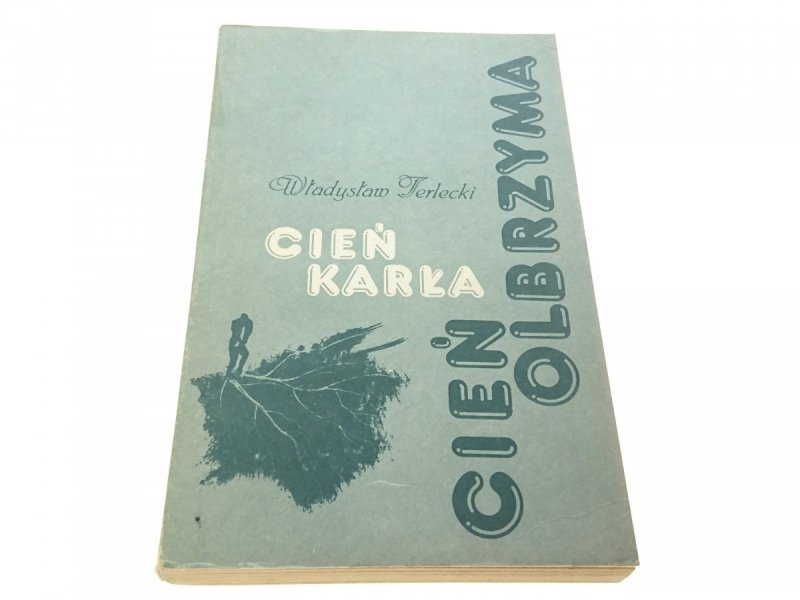 CIEŃ KARŁA CIEŃ OLBRZYMA - Władysław Terlecki 1983