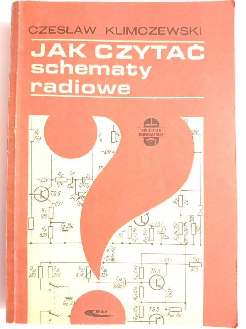 JAK CZYTAĆ SCHEMATY RADIOWE - Czesław Klimczewski 1973