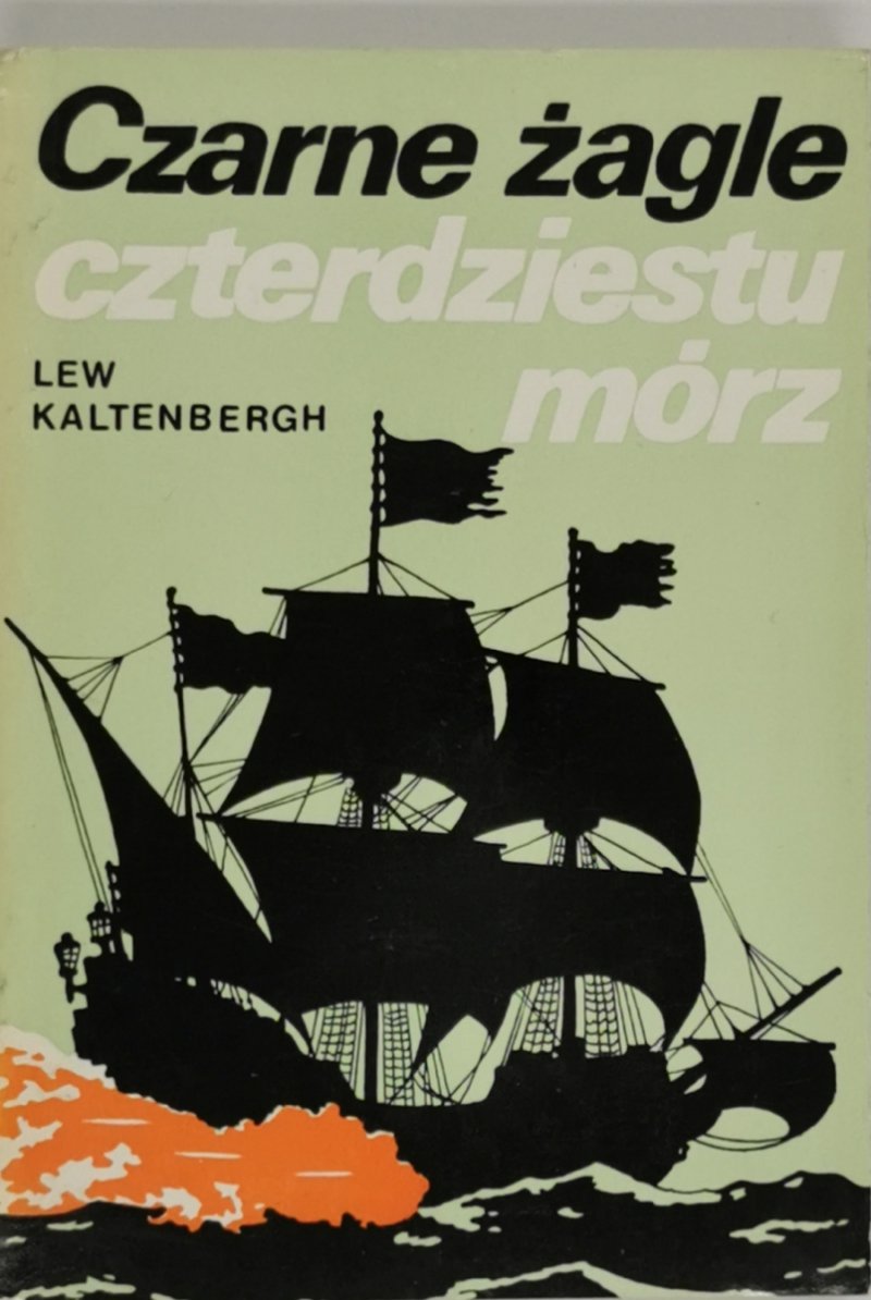CZARNE ŻAGLE CZTERDZIESTU MÓRZ - Lew Kaltenbergh