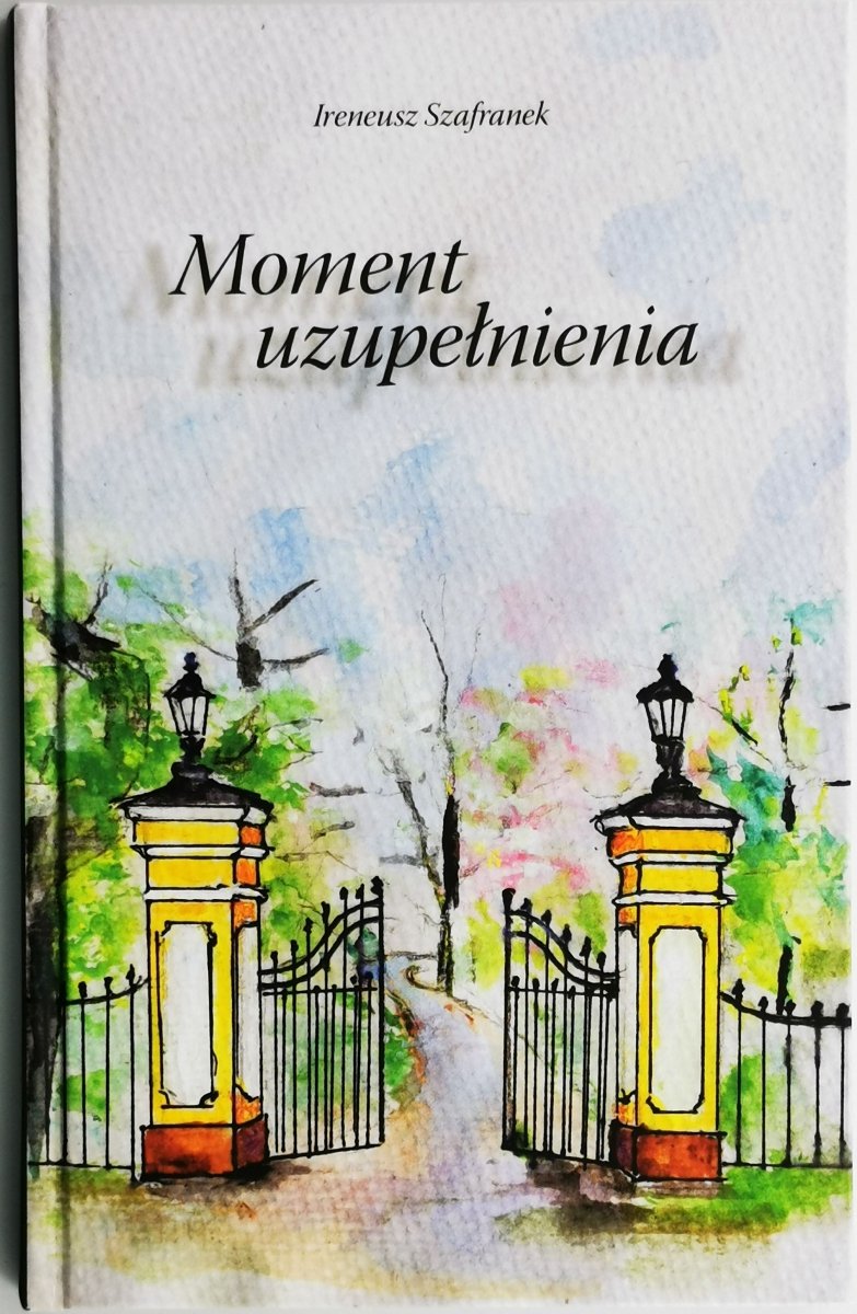 MOMENT UZUPEŁNIENIA - Ireneusz Szafranek